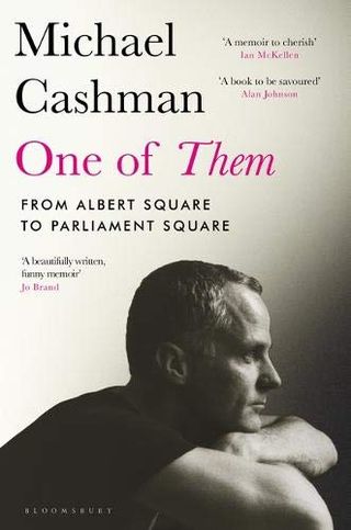 One of them: From Albert Square to Parliament Square by Michael Cashman