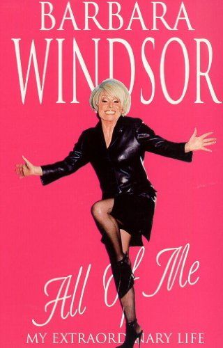 All About Me: My Extraordinary Life by Barbara Windsor