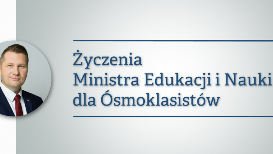 Greetings from Minister Przemislav Kzarnik to the eighth grade students – Ministry of Education and Science