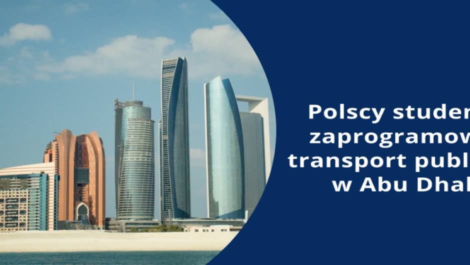 Polscy studenci zaprogramowali transport publiczny w Abu Dhabi - Ministerstwo Edukacji i Nauki