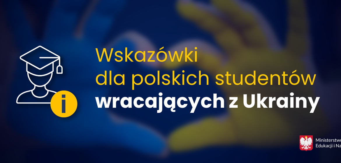 Advice for Polish students returning from Ukraine - Ministry of Education and Science